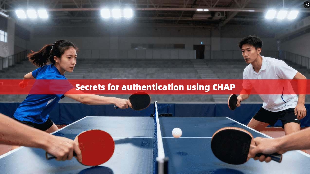 Secrets for authentication using CHAP